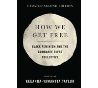 Keeanga-Yamahtta Taylor Keeanga-Yamahtta, T How We Get Free (Tascabile)