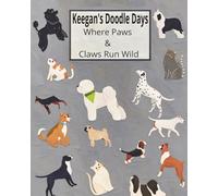 Keegan's Doodle Daze: Where Paws & Claws Run Wild