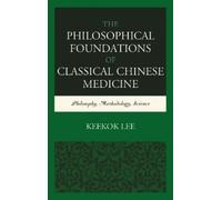 Keekok Lee The Philosophical Foundations of Classical Chinese (Copertina rigida)
