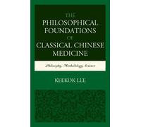 Keekok Lee The Philosophical Foundations of Classical Chinese (Copertina rigida)