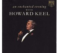 KEEL, HOWARD - AN ENCHANTED EVENING WITH