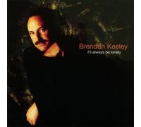 Keeley,Brendan - I'Ll Always Be Lonel