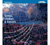 Keeley, Rob - Songs Chimes & Dances