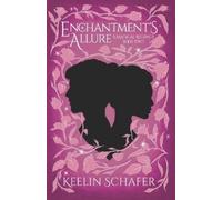 Keelin Schafer Enchantment's Allure (Tascabile) Magical Regency Romance
