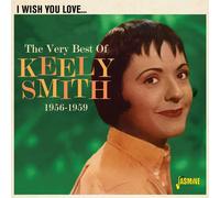 Keely Smith I Wish You Love... The Very Best of Keely Smith 1956-1959 (CD) Album
