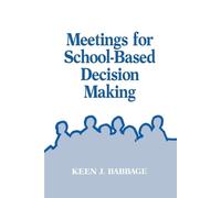 Keen J. Babbage Meetings for School-Based Decision Making (Tascabile)