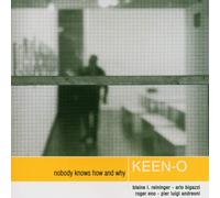 Keen-O( Bigazzi, Reininger, Andreoni & Roger Eno) Nobody Knows How And Why (CD)