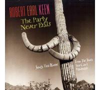 Keen, Robert Earl - Party Never Ends-Songs You Know From The Times You