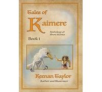 Keenan Taylor Tales of Kaimere (Copertina rigida)
