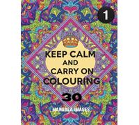 Keep Calm And Carry On Colouring: Relaxing Mandala drawings for Adults and Teens who wish to stay calm.