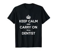 Keep Calm And Carry On I'm a Dentist - Divertente Maglietta
