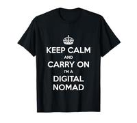 Keep Calm And Carry On I'm a Digital Nomad - Divertente Maglietta