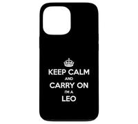 Keep Calm and Carry On I'm a Leo - Funny Astrology Custodia per iPhone 13 Pro Max