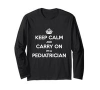 Keep Calm And Carry On I'm a Pediatra - Divertente Maglia a Manica
