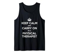 Keep Calm And Carry On I'm a Physical Therapist - Divertente Canotta
