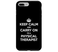 Keep Calm and Carry On I'm a Physical Therapist - Divertente Custodia per iPhone 7 Plus/8 Plus