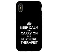 Keep Calm and Carry On I'm a Physical Therapist - Divertente Custodia per iPhone X/XS