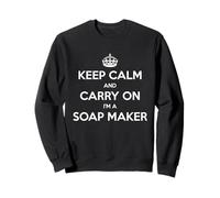 Keep Calm And Carry On I'm a Soap Maker - Divertente Felpa