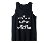 Keep Calm And Carry On I'm a Speech Pathologist - Divertente Canotta