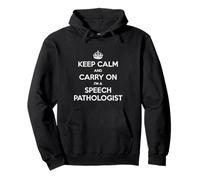 Keep Calm And Carry On I'm a Speech Pathologist - Divertente Felpa con Cappuccio