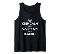 Keep Calm And Carry On I'm a Teacher - Divertente Canotta