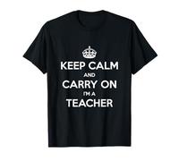 Keep Calm And Carry On I'm a Teacher - Divertente Maglietta