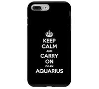 Keep Calm and Carry On I'm an Aquarius - Funny Astrology Custodia per iPhone 7 Plus/8 Plus
