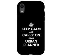 Keep Calm and Carry On I'm an Urban Planner - Divertente Custodia per iPhone XR