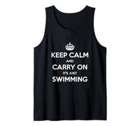 Keep Calm And Carry On It's Just Swimming - Divertente Canotta