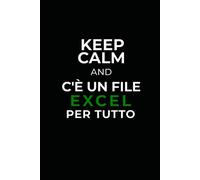 Keep calm and c'è file Excel per tutto | quaderni e agende con ironia | pensiero simpatico | regalo perfetto | scuola | ufficio | appunti | 120 pagine puntinate e numerate