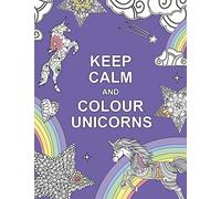 Keep Calm and Colour Unicorns