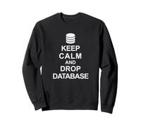 Keep Calm And Drop Database Divertente Database Admin SQL T-Shirt Felpa