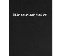Keep calm and hire on