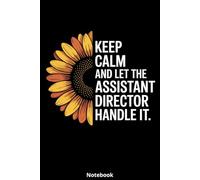 Keep Calm and Let a Director Handle It: 6 x 9 Blank Lined Notebook Journal Navy - Funny Saying Sarcastic Work Gag Gift for Office Coworkers, Colleagues, Workers, Boss