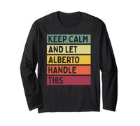 Keep Calm And Let Alberto Handle This Funny Retro Citazione Maglia a Manica