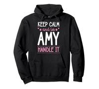 Keep Calm And Let Amy Handle It Chill Nome Felpa con Cappuccio
