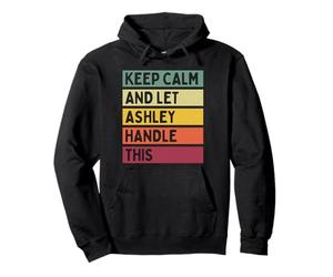 Keep Calm And Let Ashley Handle This Funny Retro Citazione Felpa con Cappuccio