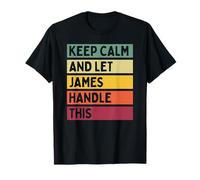 Keep Calm And Let James Handle This Funny Retro Citazione Maglietta