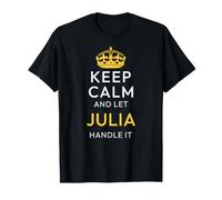 Keep Calm And Let Julia Handle It, Funny Name Maglietta