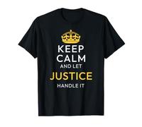 Keep Calm And Let Justice Handle It, Funny Name Maglietta