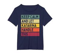 Keep Calm And Let Katarina gestire Questo Divertente Personalizzato retrò Maglietta, Donna Plus-Size, Navy, 1X