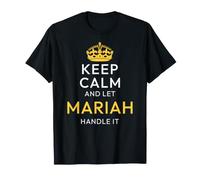Keep Calm And Let Mariah Handle It, Funny Name Maglietta