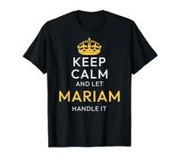 Keep Calm And Let Mariam Handle It, Funny Name Maglietta