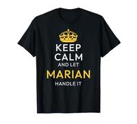 Keep Calm And Let Marian Handle It, Funny Name Maglietta