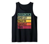 Keep Calm And Let Martin Handle This Funny Retro Citazione Canotta