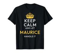 Keep Calm And Let Maurice Handle It, Funny Name Maglietta