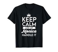 Keep Calm And Let Monica Handle It Nome Monica Maglietta