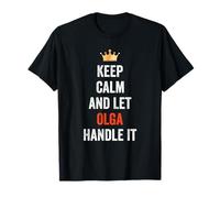 Keep Calm And Let Olga Handle It Regalo Maglietta
