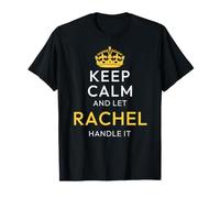 Keep Calm And Let Rachel Handle It, Funny Name Maglietta