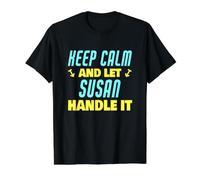 Keep Calm And Let Susan Handle It Divertente Nome Susan Maglietta con Stampa Grafica Economica, Uomo, Nero, S
